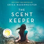 The scent keeper : a novel cover image
