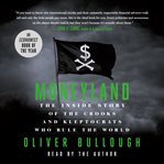 Moneyland. The Inside Story of the Crooks and Kleptocrats Who Rule the World cover image