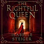 The rightful queen : a novel cover image