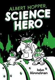 Albert Hopper, Science Hero : Albert Hopper, Science Hero cover image