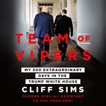 Team of vipers. My 500 Extraordinary Days in the Trump White House cover image