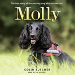 Molly : the true story of the amazing dog who rescues cats cover image