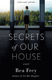Secrets of Our House : A Novel cover image