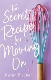 The Secret Recipe for Moving On cover image