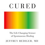 Cured : the life-changing science of spontaneous healing cover image