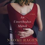 An unorthodox match : a novel cover image