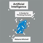 Artificial intelligence. A Guide for Thinking Humans cover image