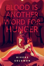 Blood Is Another Word for Hunger cover image