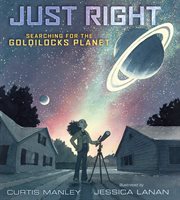 Just Right : Searching for the Goldilocks Planet cover image