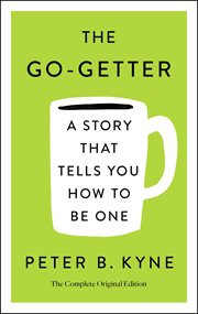 The Go-Getter: A Story That Tells You How to Be One : Getter cover image