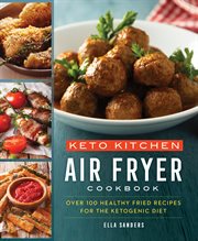 Keto Kitchen: Air Fryer Cookbook : Air Fryer Cookbook cover image