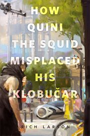 How Quini the Squid Misplaced His Klobucar cover image