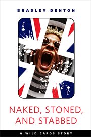 Naked, Stoned, and Stabbed : Wild Cards (Various) cover image