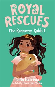 The Runaway Rabbit : Royal Rescues cover image