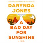 A bad day for sunshine : a novel cover image