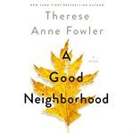 A good neighborhood : a novel cover image