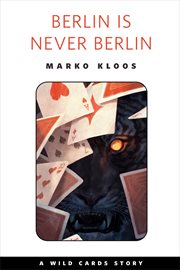 Berlin Is Never Berlin : Wild Cards (Various) cover image