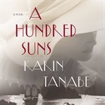 A hundred suns : a novel cover image