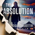 The absolution : a thriller cover image