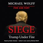 Siege. Trump Under Fire cover image