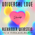 Universal love. Stories cover image