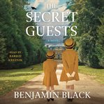 The secret guests : a novel cover image