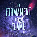 The firmament of flame cover image