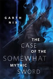 The Case of the Somewhat Mythic Sword : A Tor.com Original cover image