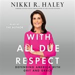 With all due respect : defending America with grit and grace cover image
