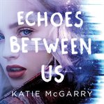 Echoes between us cover image