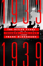 The Hitler Years: Triumph, 1933-1939 : Triumph, 1933 cover image