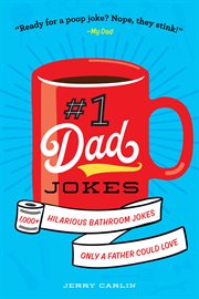 #1 Dad Jokes : Hilarious Bathroom Jokes Only a Father Could Love cover image