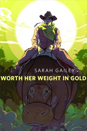 Worth Her Weight in Gold : River of Teeth cover image