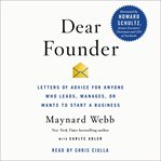 Dear Founder : Letters of Advice for Anyone Who Leads, Manages, or Wants to Start a Business cover image