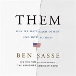 Them : why we hate each other--and how to heal cover image