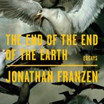 The end of the end of the Earth cover image