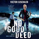 No good deed : a thriller cover image