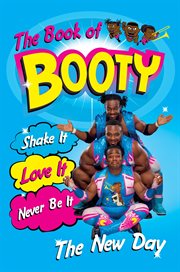 The Book of Booty: Shake It. Love It. Never Be It. : Shake It. Love It. Never Be It cover image