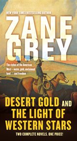 Desert gold ; : and, the light of Western stars cover image