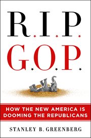 RIP GOP : How the New America Is Dooming the Republicans cover image