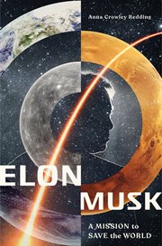 Elon Musk: A Mission to Save the World : A Mission to Save the World cover image