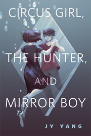 Circus Girl, The Hunter, and Mirror Boy : A Tor.com Original cover image