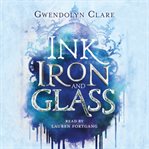 Ink, iron, and glass cover image