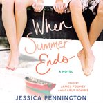 When summer ends : a novel cover image
