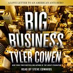 Big business : a love letter to an American anti-hero cover image