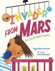 Invader from Mars : The Truth About Babies cover image