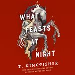 What Feasts at Night cover image