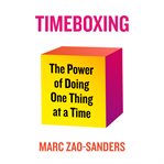 Timeboxing : The Power of Doing One Thing at a Time cover image