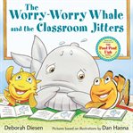 The Worry-Worry Whale and the Classroom Jitters cover image