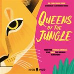 Queens of the Jungle : Meet the Female Animals Who Rule the Animal Kingdom! cover image